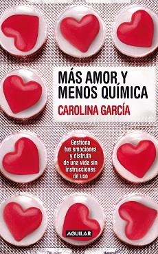 MAS AMOR Y MENOS QUIMICA | 9788403100671 | GARCIA, CAROLINA | Llibreria Aqualata | Comprar libros en catalán y castellano online | Comprar libros Igualada