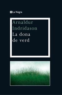 DONA DE VERD, LA (SERIE NEGRA 3) | 9788474109900 | INDRIDASON, ARNALDUR | Llibreria Aqualata | Comprar llibres en català i castellà online | Comprar llibres Igualada