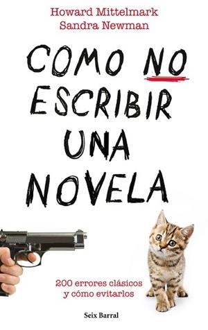 COMO NO ESCRIBIR UNA NOVELA | 9788432232008 | MITTELMARK, HOWARD / NEWMAN, SANDRA | Llibreria Aqualata | Comprar libros en catalán y castellano online | Comprar libros Igualada