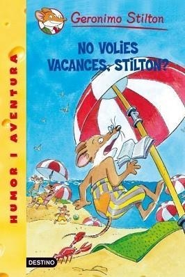 NO VOLIES VACANCES STILTON (STILTON 19) | 9788492790135 | STILTON, GERONIMO | Llibreria Aqualata | Comprar llibres en català i castellà online | Comprar llibres Igualada