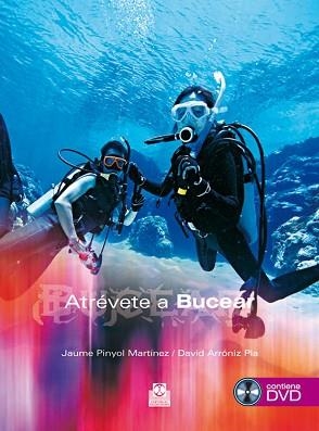 ATREVETE A BUCEAR (+ DVD) | 9788480199971 | PINYOL MARTINEZ, JAUME / ARRONIZ PLA, DAVID | Llibreria Aqualata | Comprar libros en catalán y castellano online | Comprar libros Igualada