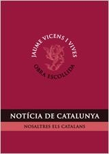 NOTICIA DE CATALUNYA. NOSALTRES ELS CATALANS | 9788431696580 | VICENS I VIVES, JAUME | Llibreria Aqualata | Comprar libros en catalán y castellano online | Comprar libros Igualada