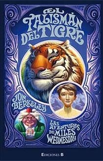 TALISMAN DEL TIGRE, EL. AVENTURAS DE MILES WEDNESDAY | 9788466632959 | BERKELEY, JON | Llibreria Aqualata | Comprar libros en catalán y castellano online | Comprar libros Igualada