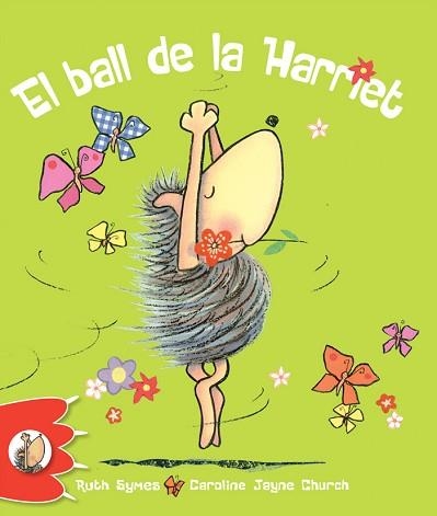BALL DE LA HARRIET, EL (ALBUM IL·LUSTRAT) | 9788492880300 | SYMES, RUTH / CHURCH, CAROLINE JAYCE | Llibreria Aqualata | Comprar libros en catalán y castellano online | Comprar libros Igualada