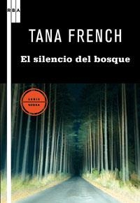 SILENCIO DEL BOSQUE, EL (SERIE NEGRA 64) | 9788498677874 | FRENCH, TANA | Llibreria Aqualata | Comprar llibres en català i castellà online | Comprar llibres Igualada