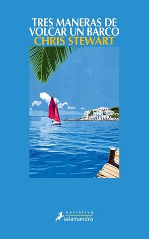 TRES MANERAS DE VOLCAR UN BARCO (NARRATIVA) | 9788498382983 | STEWART, CHRIS | Llibreria Aqualata | Comprar libros en catalán y castellano online | Comprar libros Igualada