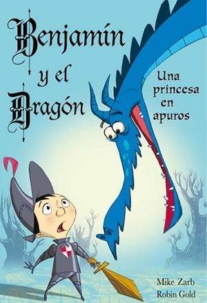 UNA PRINCESA EN APUROS (BENJAMIN Y EL DRAGON 1) | 9788448830847 | ZARB, MIKE / GOLD, ROBIN | Llibreria Aqualata | Comprar libros en catalán y castellano online | Comprar libros Igualada