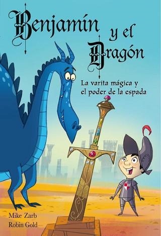 VARITA MAGICA I EL PODER DE LA ESPADA, LA (BENJAMIN Y EL DRA | 9788448830861 | ZARB, MIKE / GOLD, ROBIN | Llibreria Aqualata | Comprar libros en catalán y castellano online | Comprar libros Igualada