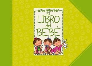 LIBRO DEL BEBE, EL (LAS TRES MELLIZAS BEBES) | 9788448830946 | CAPDEVILA, ROSER | Llibreria Aqualata | Comprar libros en catalán y castellano online | Comprar libros Igualada