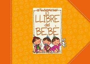 LLIBRE DEL BEBE, EL (LES TRES BESSONES BEBES) | 9788448830953 | CAPDEVILA, ROSER | Llibreria Aqualata | Comprar libros en catalán y castellano online | Comprar libros Igualada