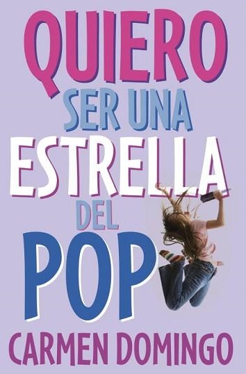 QUIERO SER UNA ESTRELLA DEL POP | 9788484414438 | DOMINGO, CARMEN | Llibreria Aqualata | Comprar libros en catalán y castellano online | Comprar libros Igualada