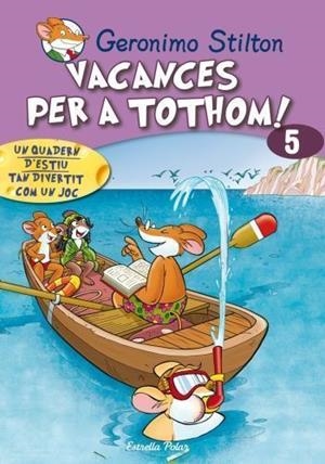 VACANCES PER A TOTHOM 5. STILTON | 9788499321424 | GERONIMO STILTON | Llibreria Aqualata | Comprar libros en catalán y castellano online | Comprar libros Igualada