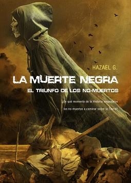 MUERTE NEGRA, LA. EL TRIUNFO DE LOS NO-MUERTOS | 9788493754440 | HAZAEL, G. | Llibreria Aqualata | Comprar llibres en català i castellà online | Comprar llibres Igualada