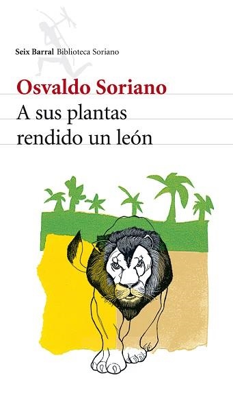 A SUS PLANTAS RENDIDO UN LEON | 9788432212871 | SORIANO, OSVALDO | Llibreria Aqualata | Comprar libros en catalán y castellano online | Comprar libros Igualada
