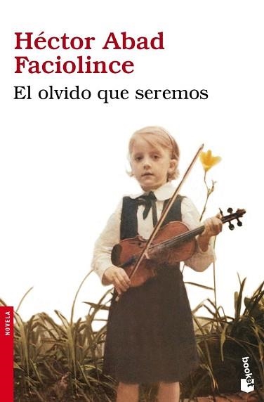 OLVIDO QUE SEREMOS, EL (BOOKET 2310) | 9788432250736 | ABAD FACIOLINCE, HECTOR | Llibreria Aqualata | Comprar libros en catalán y castellano online | Comprar libros Igualada