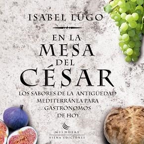 EN LA MESA DEL CESAR | 9788483305836 | LUGO, ISABEL | Llibreria Aqualata | Comprar libros en catalán y castellano online | Comprar libros Igualada