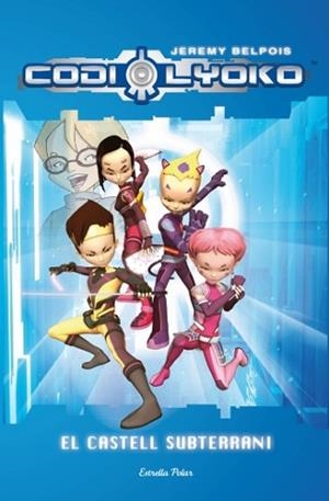CODI LYOKO 1. EL CARTELL SUBTERRANI | 9788499321455 | BELPOIS, JEREMY | Llibreria Aqualata | Comprar libros en catalán y castellano online | Comprar libros Igualada