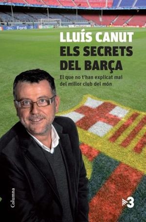 SECRETS DEL BARÇA, ELS. | 9788466412667 | CANUT, LLUIS | Llibreria Aqualata | Comprar llibres en català i castellà online | Comprar llibres Igualada