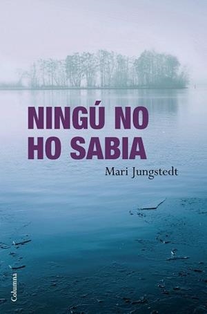 NINGU NO HO SABIA (COLUMNA 842) | 9788466412698 | JUNGSTEDT, MARI | Llibreria Aqualata | Comprar llibres en català i castellà online | Comprar llibres Igualada