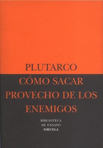COMO SACAR PROVECHO DE LOS ENEMIGOS (BIBLIOTECA ENSAYO 14) | 9788478446124 | PLUTARCO | Llibreria Aqualata | Comprar libros en catalán y castellano online | Comprar libros Igualada