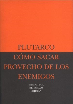 COMO SACAR PROVECHO DE LOS ENEMIGOS (BIBLIOTECA ENSAYO 14) | 9788478446124 | PLUTARCO | Llibreria Aqualata | Comprar llibres en català i castellà online | Comprar llibres Igualada