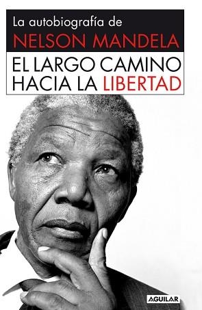 LARGO CAMINO HACIA LA LIBERTAD, EL (AUTOBIOGRAFIA NELSON MAN | 9788403509801 | MANDELA, NELSON | Llibreria Aqualata | Comprar libros en catalán y castellano online | Comprar libros Igualada