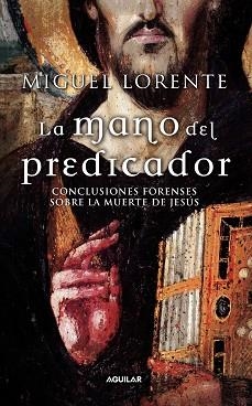 MANO DEL PREDICADOR, LA. CONCLUSIONES FORENSES SOBRE LA MUER | 9788403096073 | LORENTE, MIGUEL | Llibreria Aqualata | Comprar llibres en català i castellà online | Comprar llibres Igualada