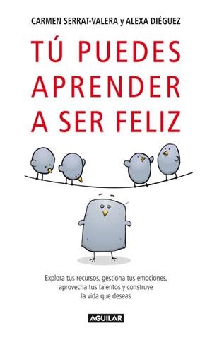 TU PUEDES APRENDER A SER FELIZ | 9788403097346 | SERRAT-VALERA, CARMEN / DIEGUEZ, ALEXA | Llibreria Aqualata | Comprar llibres en català i castellà online | Comprar llibres Igualada