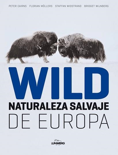 WILD NATURALEZA SALVAJE DE EUROPA | 9788497856324 | CAIRNS, PETER / MOLLERS, FLORIAN | Llibreria Aqualata | Comprar libros en catalán y castellano online | Comprar libros Igualada