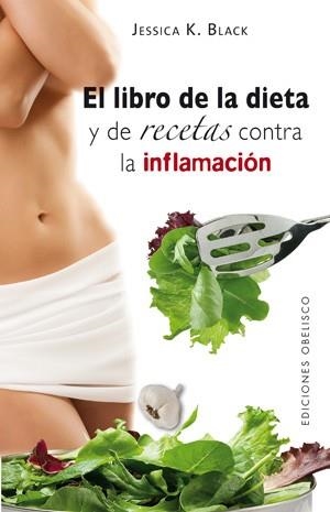 LIBRO DE LA DIETA Y DE RECETAS CONTRA LA INFLAMACION, EL | 9788497776448 | BLACK, JESSICA K | Llibreria Aqualata | Comprar libros en catalán y castellano online | Comprar libros Igualada