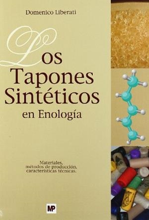 TAPONES SINTÉTICOS EN ENOLOGÍA, LOS: MATERIALES, MÉTODOS DE | 9788484762935 | LIBERATI, D. | Llibreria Aqualata | Comprar libros en catalán y castellano online | Comprar libros Igualada
