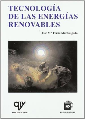TECNOLOGIA DE LAS ENERGIAS RENOVABLES | 9788484763499 | FERNANDEZ SALGADO, JOSE MARIA | Llibreria Aqualata | Comprar libros en catalán y castellano online | Comprar libros Igualada