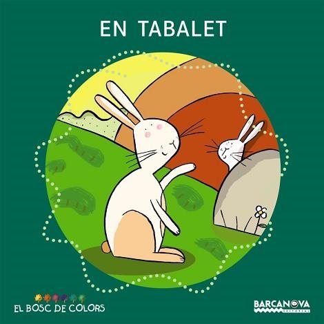 EN TABALET (EL BOSC DE COLORS LLETRA DE PAL) | 9788448919474 | BALDÓ, ESTEL/GIL, ROSA/SOLIVA, MARIA | Llibreria Aqualata | Comprar libros en catalán y castellano online | Comprar libros Igualada