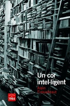 UN COR INTELIGENT (PERFILS 3) | 9788492440481 | FINKIELKRAUT, ALAIN | Llibreria Aqualata | Comprar libros en catalán y castellano online | Comprar libros Igualada