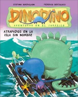 DINODINO 3. ATRAPADOS EN LA ISLA SIN NOMBRE | 9788448830380 | BORDIGLIONI, STEFANO / BERTOLUCCI, FEDERICO | Llibreria Aqualata | Comprar llibres en català i castellà online | Comprar llibres Igualada