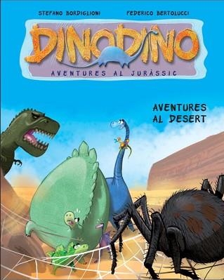 DINODINO 4. AVENTURES AL DESERT | 9788448830410 | BORDIGLIONI,STEFANO/BERTOLUCCI,FEDERIC | Llibreria Aqualata | Comprar libros en catalán y castellano online | Comprar libros Igualada