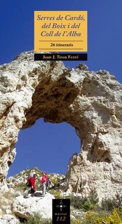 SERRES DE CARDO, DEL BOIX I DEL COLL DE L'ALBA. 26 ITINERARI | 9788497915908 | TIRON FERRE, JOAN J. | Llibreria Aqualata | Comprar llibres en català i castellà online | Comprar llibres Igualada