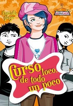 CURSO LOCO, DE TODO UN POCO (NOSOLOCHICAS) | 9788408094159 | GANGER, ELISABETH | Llibreria Aqualata | Comprar libros en catalán y castellano online | Comprar libros Igualada