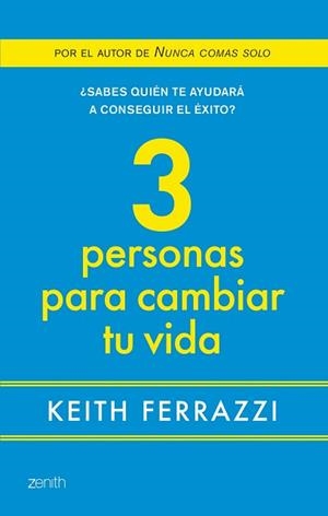 3 PERSONAS PARA CAMBIAR TU VIDA | 9788408080091 | FERRAZZI, KEITH | Llibreria Aqualata | Comprar llibres en català i castellà online | Comprar llibres Igualada
