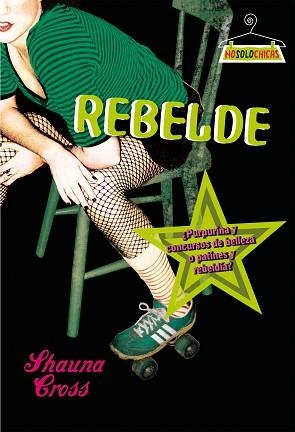 REBELDE (NOSOLOCHICAS) | 9788408089773 | CROSS, SHAUNA | Llibreria Aqualata | Comprar libros en catalán y castellano online | Comprar libros Igualada