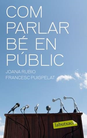 COM PARLAR BE EN PUBLIC (LABUTXACA) | 9788499301402 | RUBIO, JOANA / PUIGPELAT, FRANCESC | Llibreria Aqualata | Comprar llibres en català i castellà online | Comprar llibres Igualada
