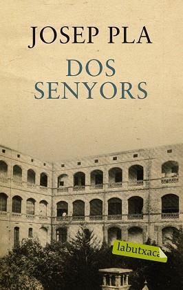 DOS SENYORS (LABUTXACA) | 9788499301389 | PLA, JOSEP | Llibreria Aqualata | Comprar llibres en català i castellà online | Comprar llibres Igualada