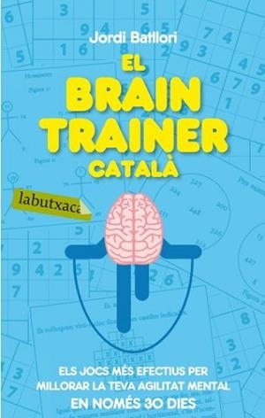 BRAIN TRAINER CATALA, EL (LABUTXACA) | 9788499301273 | BATLLORI, JORDI | Llibreria Aqualata | Comprar llibres en català i castellà online | Comprar llibres Igualada