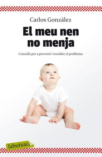 MEU NEN NO MENJA, EL (LABUTXACA) | 9788499301396 | GONZALEZ, CARLOS | Llibreria Aqualata | Comprar libros en catalán y castellano online | Comprar libros Igualada