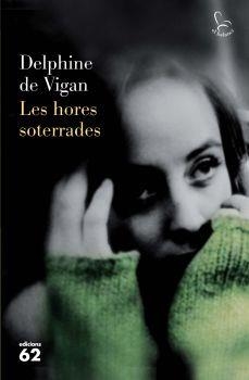 HORES SOTERRADES, LES ( BALANCI 639) | 9788429766608 | DE VIGAN, DELPHINE | Llibreria Aqualata | Comprar llibres en català i castellà online | Comprar llibres Igualada