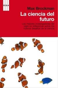 CIENCIA DEL FUTURO, LA | 9788498677850 | BROCKMAN, MAX | Llibreria Aqualata | Comprar libros en catalán y castellano online | Comprar libros Igualada