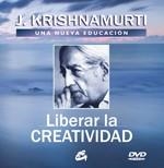 LIBERAR LA CREATIVIDAD (+DVD) | 9788484453017 | KRISHNAMURTI, J. | Llibreria Aqualata | Comprar libros en catalán y castellano online | Comprar libros Igualada