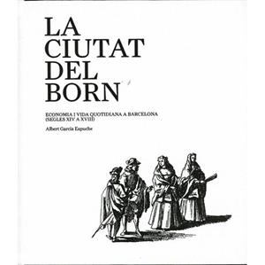 CIUTAT DEL BORN, LA | 9788498502404 | GARCIA ESPUCHE, ALBERT | Llibreria Aqualata | Comprar libros en catalán y castellano online | Comprar libros Igualada