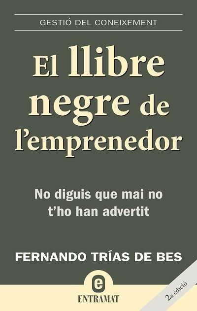 LLIBRE NEGRE DE L'EMPRENEDOR, EL (ENTRAMAT) | 9788493573256 | TRIAS DE BES, FERNANDO | Llibreria Aqualata | Comprar libros en catalán y castellano online | Comprar libros Igualada