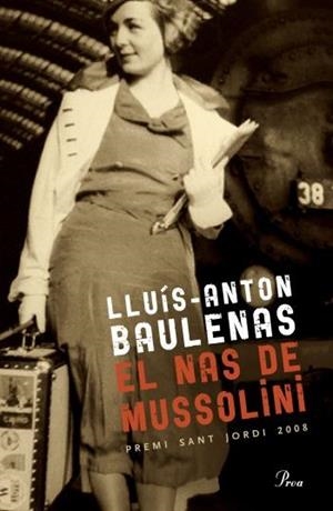 NAS DE MUSSOLINI, EL (TAPA TOVA) - PREMI SANT JORDI 2008 | 9788482569888 | BAULENAS, JOAN ANTONI | Llibreria Aqualata | Comprar libros en catalán y castellano online | Comprar libros Igualada